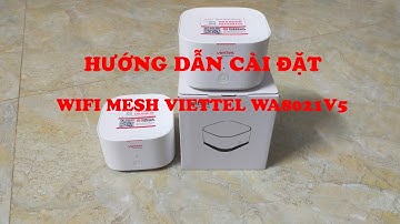 Hướng dẫn cài đặt modem Viettel mesh WA8021V5 || WIFI VIETTEL MESH 8021WA
