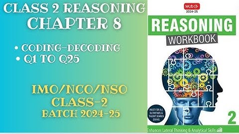 Reasoning Workbook CLASS 2 Chapter 8 Coding-Decoding(Q1-Q25) for 2024-25