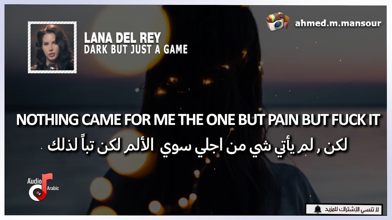 Dark But Just A Game Lyrics Lana Del Rey - Dark But Just A Game مترجمة (lyrics) اغنية اجنبية رائعة