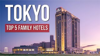 Best Tokyo Hotels for Families – From Budget to Luxury