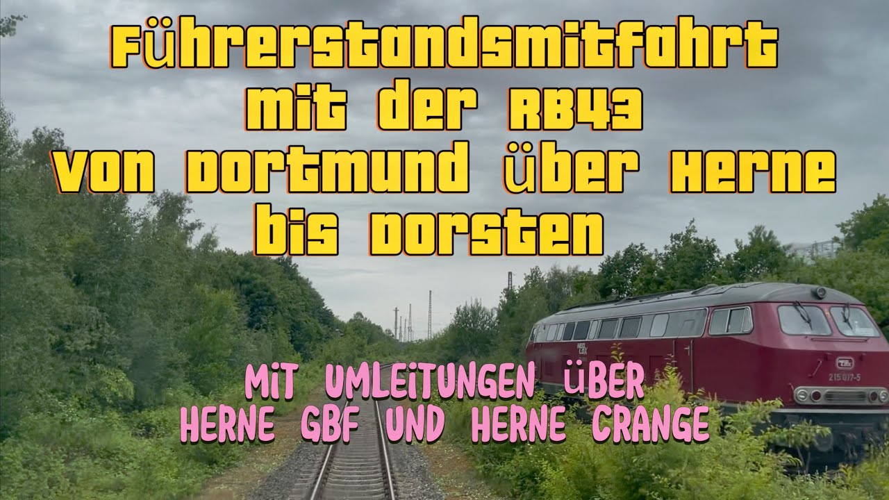 #führerstandsmitfahrt #2025 von #dortmund über #herne bis #dorsten mit #umleitung über #crange