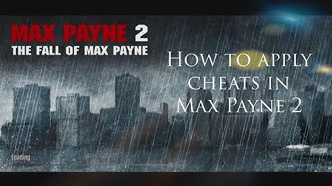 How to apply cheats in Max Payne 2