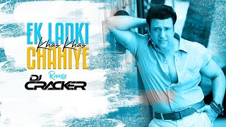 Ek Ladki Chahiye Khas Khas | Kyon Ki...Main Jhuth Nahin Bolta | DJ CRACKER | REMIX Thumb