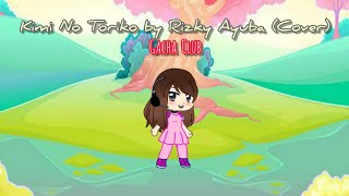 Kimi No Toriko by Rizky Ayuba (Cover) GACHA #GachaClub #GachaLife