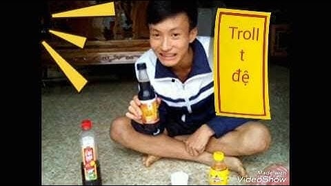 Troll Việt Anh uống nước mắm và cái kết