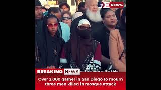 Desitdown News (Over 2,000 gather in San Diego to mourn three men killed in mosque) #desitdown #news