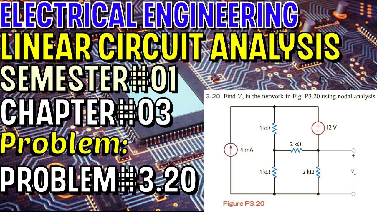Linear Circuit Analysis | Chapter#03 | Problem#3.20 | Basic Engineering ...