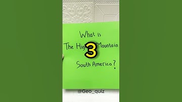 What is the highest mountain in SOUTH AMERICA? #quiz #geographyquiz  #geography