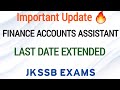 LAST DATE EXTENDED JKSSB FINANCE ACCOUNTS ASSISTANT #JKSSB