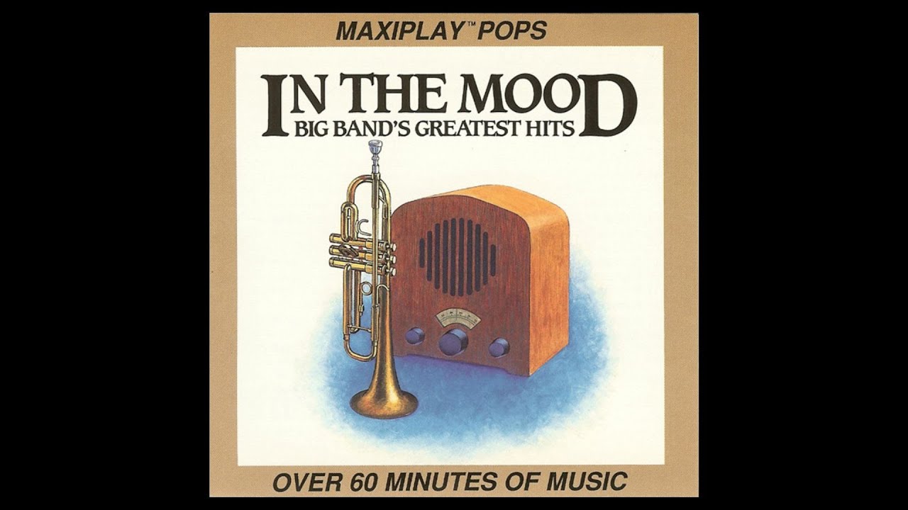 In The Mood: Big Band's Greatest Hits - YouTube