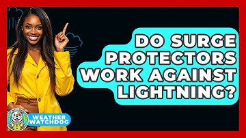 Do Surge Protectors Work Against Lightning? - Weather Watchdog