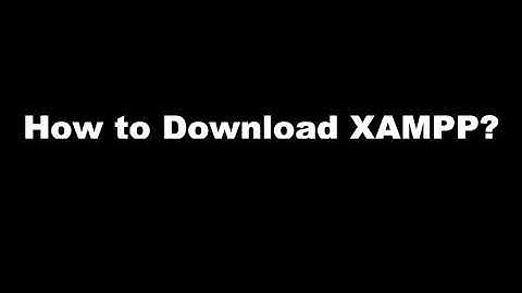 How To: Download Install XAMPP Server