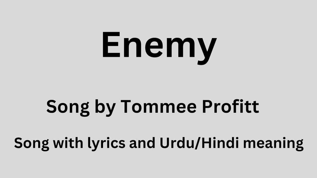Enemy Song With Lyrics And Urdu Hindi Meaning YouTube Enemy Song With Lyrics And Urdu Hindi Meaning YouTube