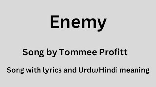 Enemy, Song with lyrics and Urdu/Hindi meaning