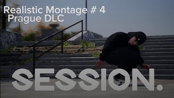 Prague DLC | "Realistic Montage" | Session Skate Sim #4