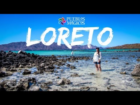 Loreto, Baja California Sur! (Pueblos Mágicos)