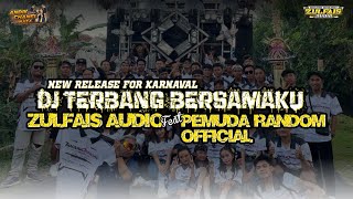 Dj Terbang Bersamaku - Zulfais Audio ft Pemuda Random Officiall & Bronco Genk ‼️