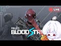 [BLOODSTRIKE] Tembak Tembak Dor Dor Dor...