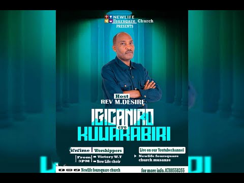 NEWLIFE FOURSQUARE TV IGICANIRO CYO KUWA KABIRI 16 9 2025 HAMWE NA REV DESIRE M NEWLIFE FOURSQUARE TV IGICANIRO CYO KUWA KABIRI 16 9 2025 HAMWE NA REV DESIRE M