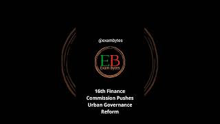 16th Finance Commission Pushes Urban Governance Reform | 2026