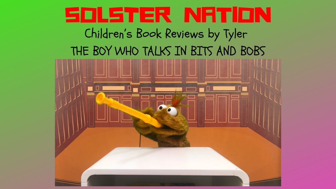 Children’s Book Reviews by Tyler The Boy Who Talks in Bits and Bobs