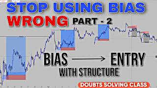 How to Use Bias Properly (Part 2) | Multi-Timeframe Bias, Bias With Structure & Doubts Solving