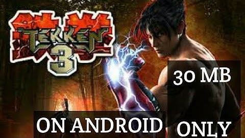 How to download TEKKEN 3 on android mobile ONLY IN 30 MB