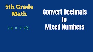 Convert Decimals to Mixed Numbers | Method | Examples | 5th Grade Math SOL |  @darrionmayemathmax