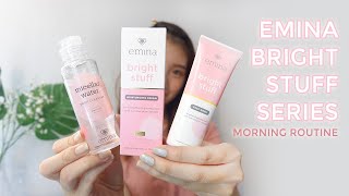 My Morning Routine   Review w/ EMINA BRIGHT STUFF SERIES