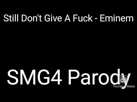 Still Don't Give A Fuck - Eminem (SMG4 Parody)
