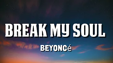 Beyoncé - BREAK MY SOUL (Lyrics)