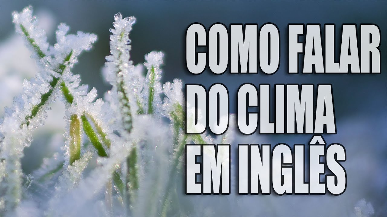 Como falar do tempo clima em Ingl u00eas YouTube Armario Odontologico Com Pia ~ Como falar do tempo clima em Ingl u00eas YouTube