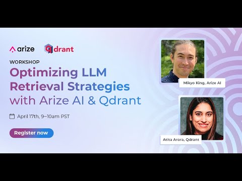 Optimizing LLM Retrieval Strategies with Arize AI & Qdrant