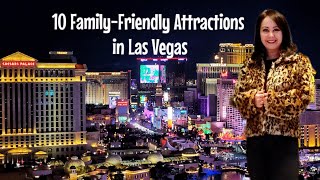 10 Family-Friendly Attractions in Las Vegas