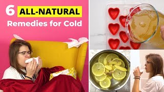 6 All-Natural Remedies for COLD