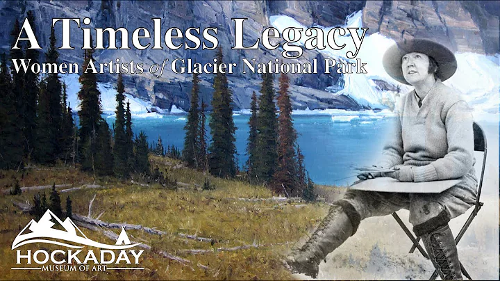 A Timeless Legacy - Women Artists of Glacier Natio...