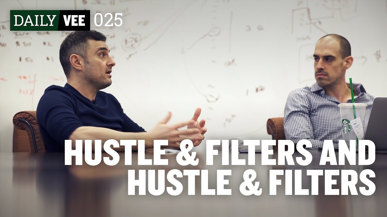 Hustle & Filters and Hustle & Filters | DailyVee 025
