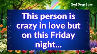 💌 This person is crazy in love but on this Friday night...