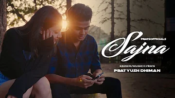 Sajna (Official Video) Pratyush Dhiman | Kanchan Saran