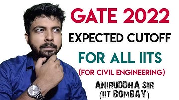 GATE 2022 | GATE 2022 Expected Cut off || GATE 2022 expected cutoff for IITs || Aniruddha Sir (IITB)