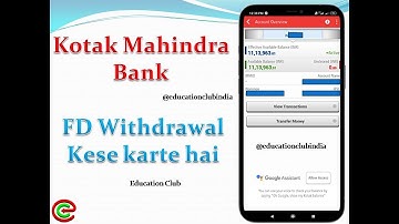 kotak bank mai fd withdrawal karna sikhe