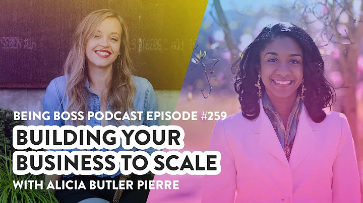 Building Your Business to Scale with Alicia Butler...