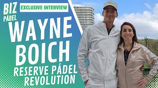 Exclusive Wayne Boich, the mastermind behind Reserve, elevating Pádel globally #reservepadel #padel