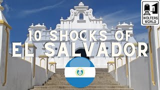 El Salvador: 10 Things That Shock Tourists in El Salvador