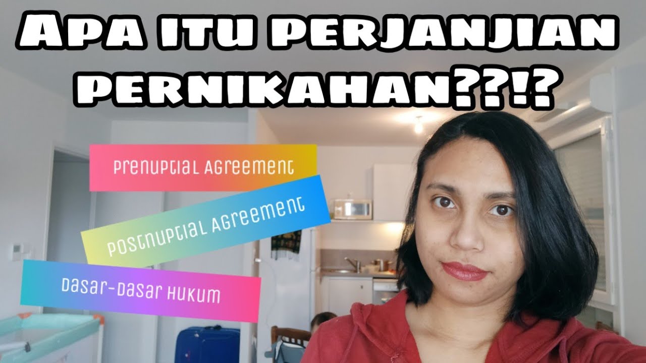 Prenuptial & Postnuptial Agreement | Perjanjian Perkawinan