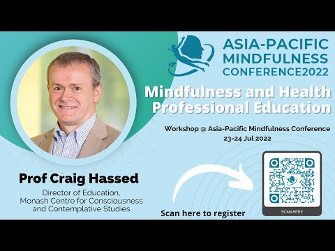 Mindfulness & Health Professional Education by Dr Craig Hassed, Monash University