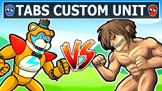 Freddy Vs Titan In Tabs (Custom Unit Creator)