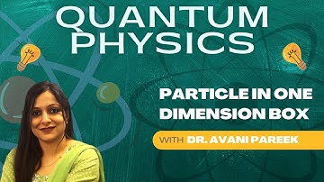 Particle in one Dimensional box l Quantum physics l Engg. Physics l B.Sc., M.sc.l Dr. Avani pareek