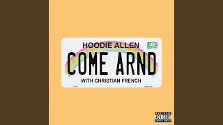 Come Around - Hoodie Allen & Christian French