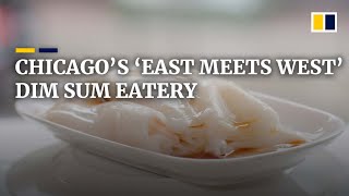 Chicago dim sum restaurant owner combines best of East and West